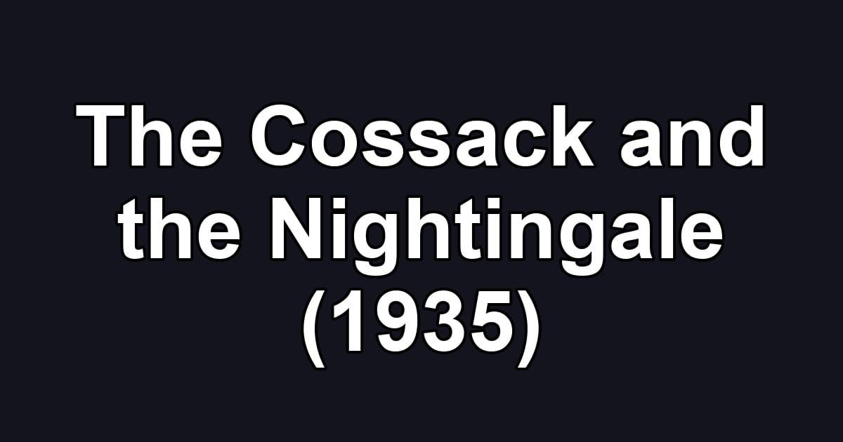 The Cossack and the Nightingale (1935)