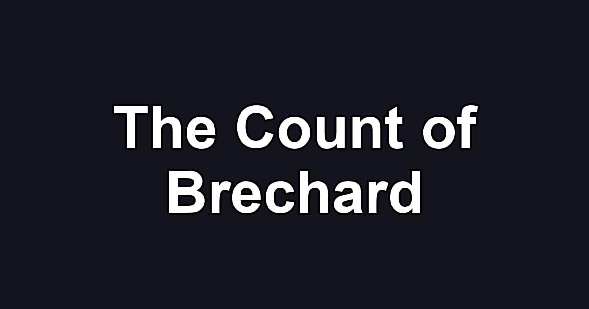 The Count of Brechard