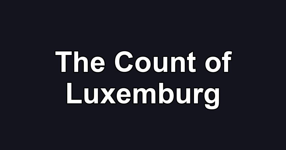 The Count of Luxemburg