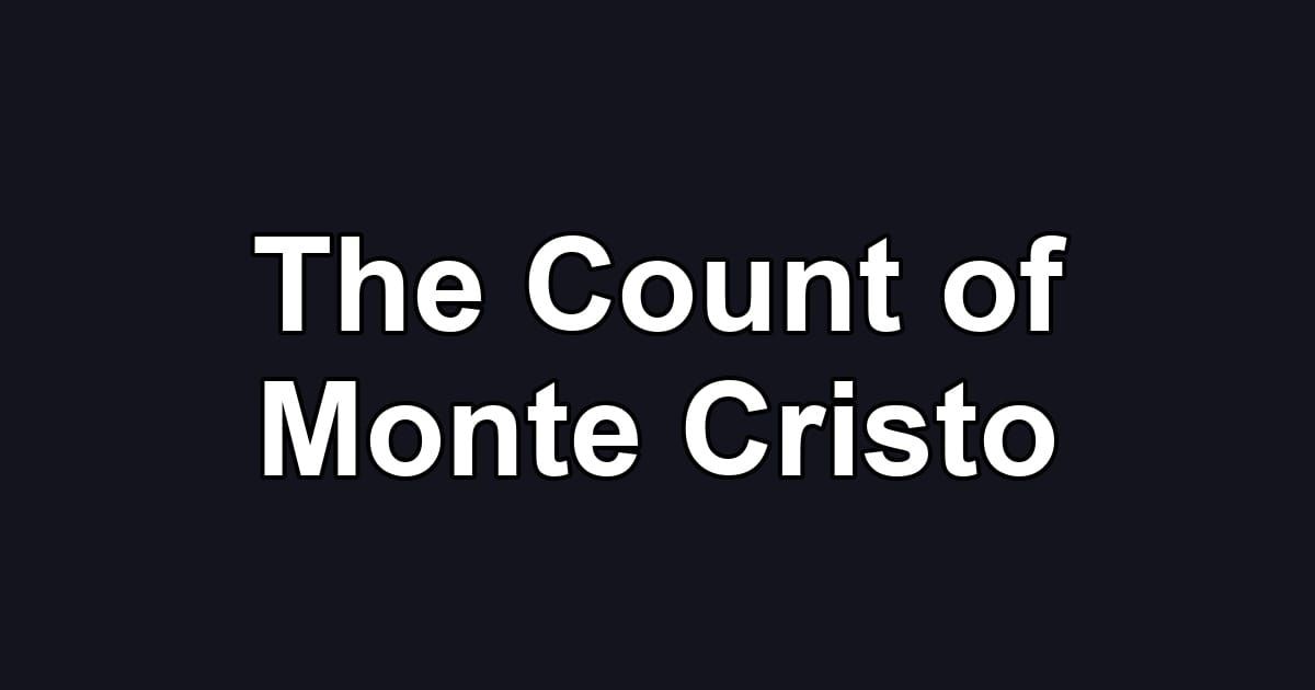 The Count of Monte Cristo