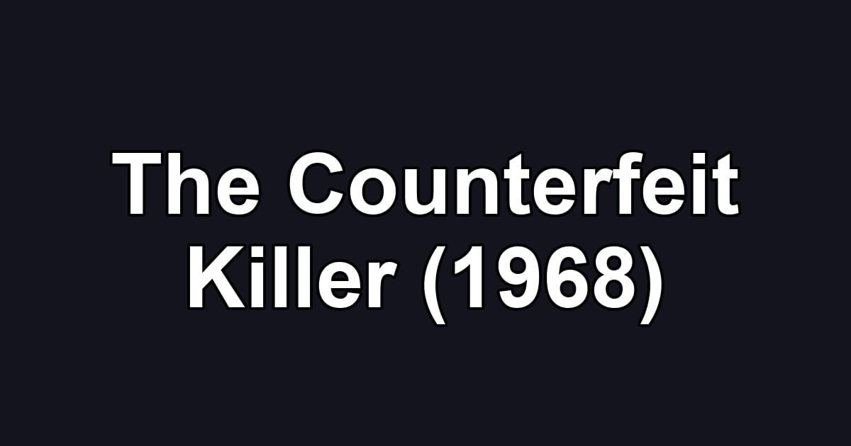 The Counterfeit Killer (1968)