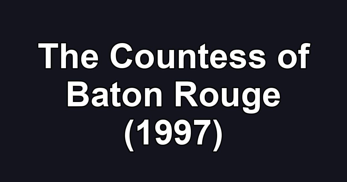 The Countess of Baton Rouge (1997)