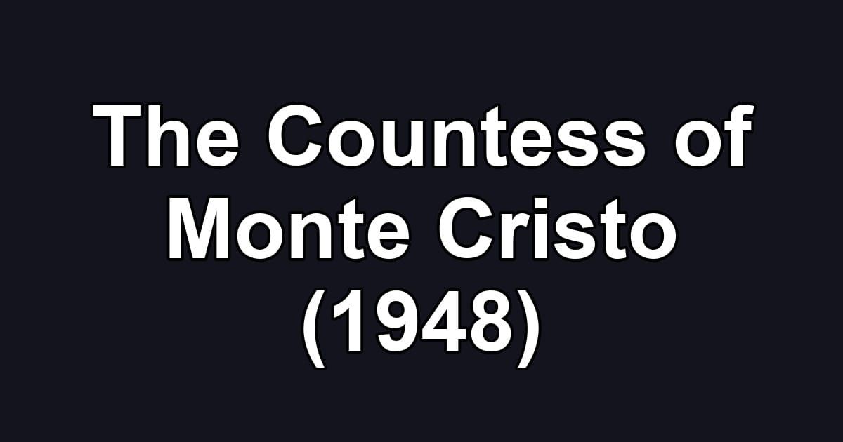 The Countess of Monte Cristo (1948)