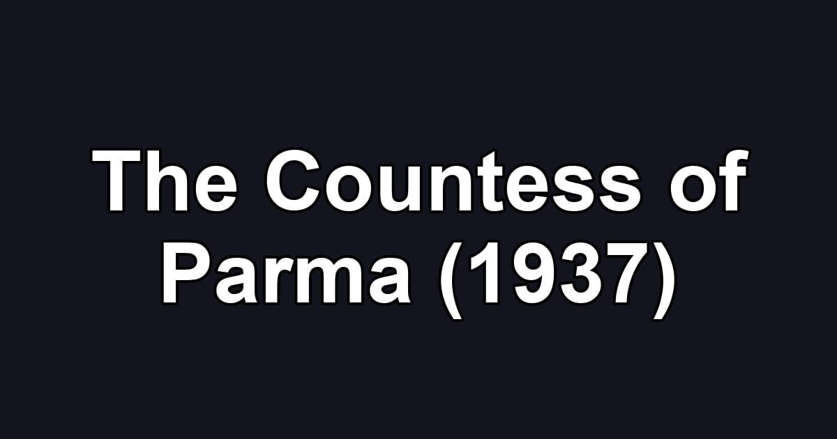 The Countess of Parma (1937)