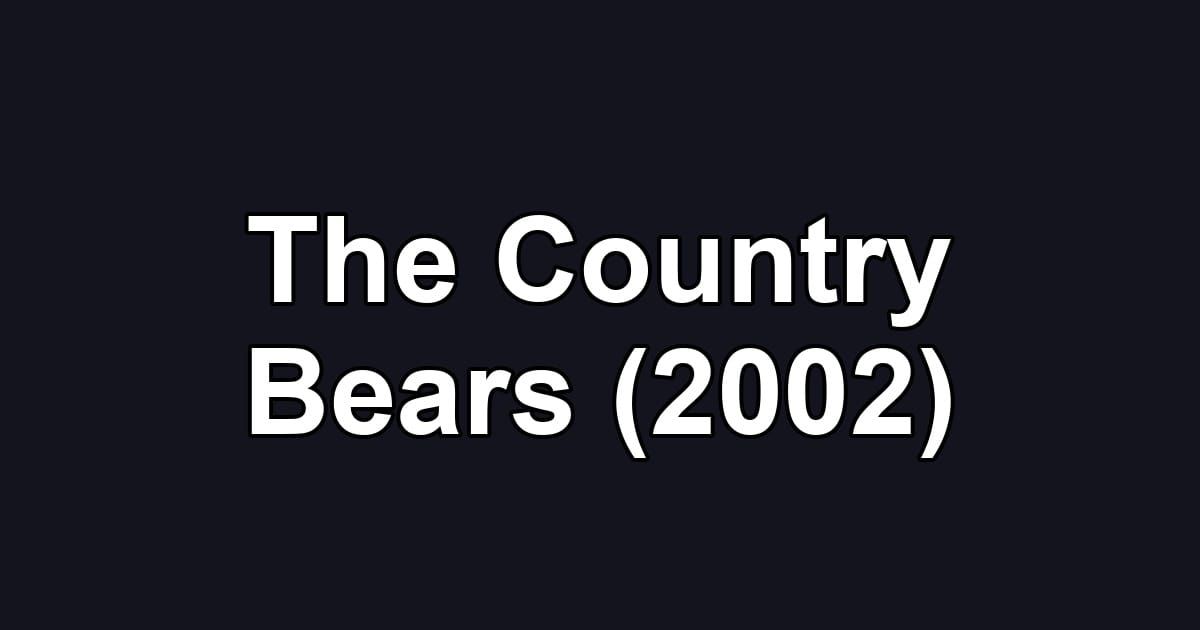 The Country Bears (2002)