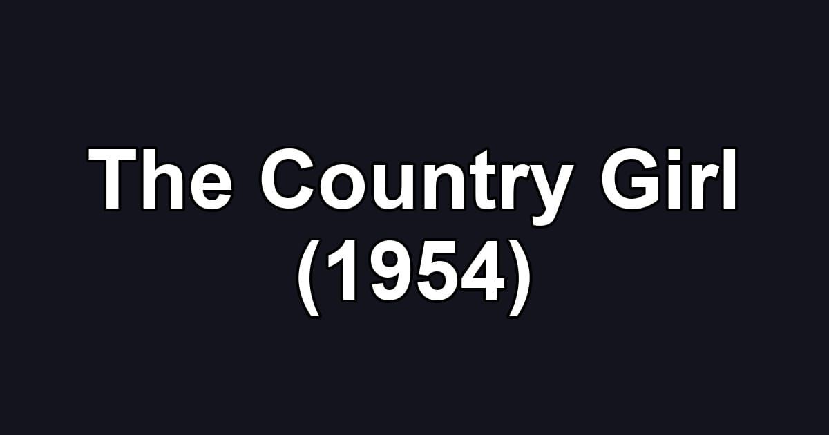 The Country Girl (1954)
