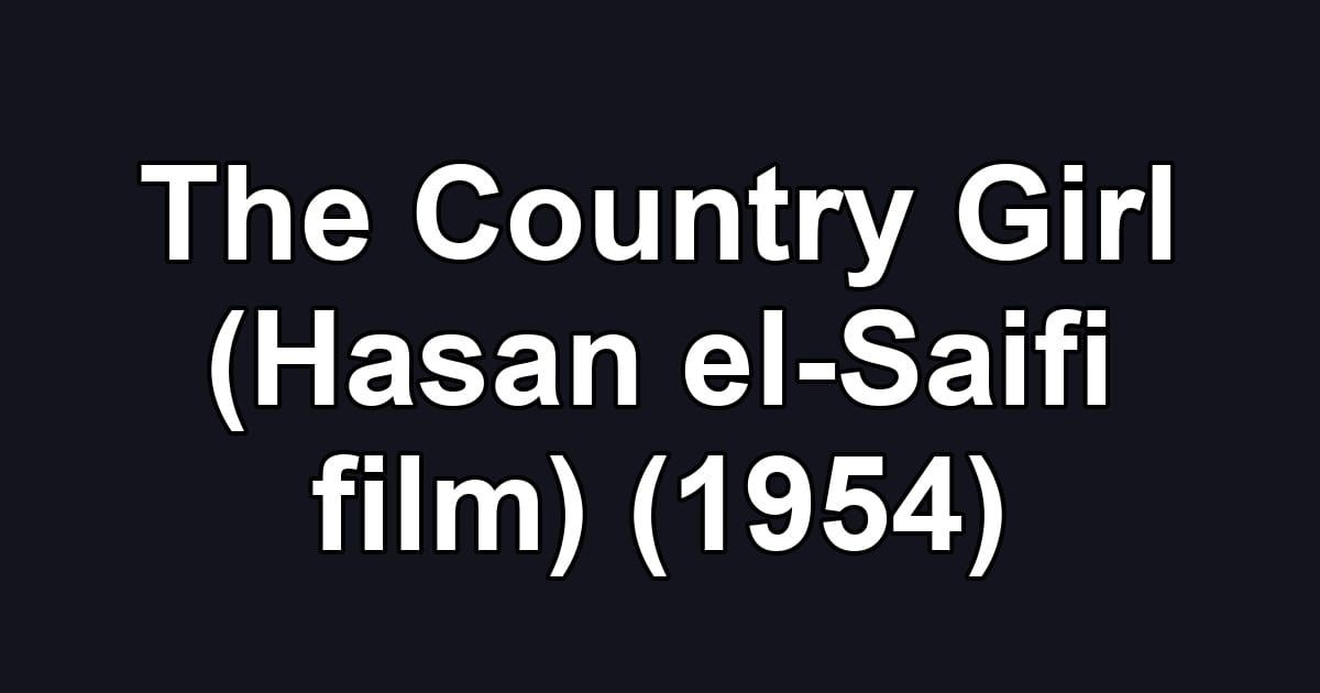 The Country Girl (Hasan el-Saifi film) (1954)