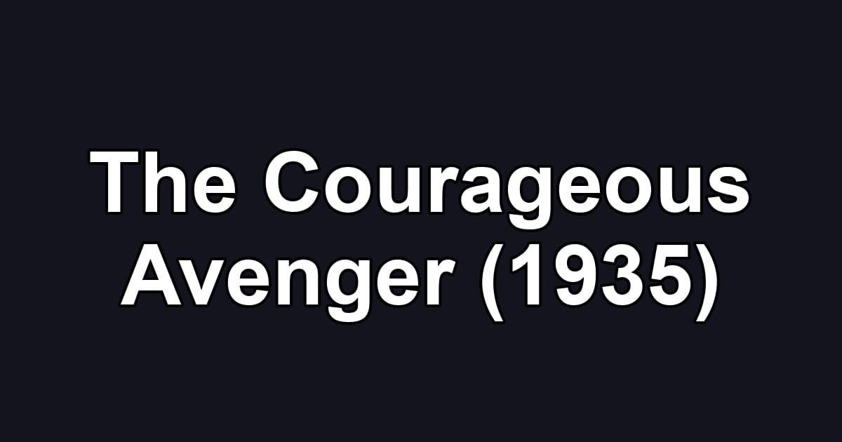 The Courageous Avenger (1935)