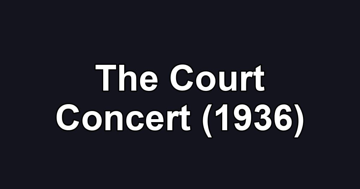 The Court Concert (1936)