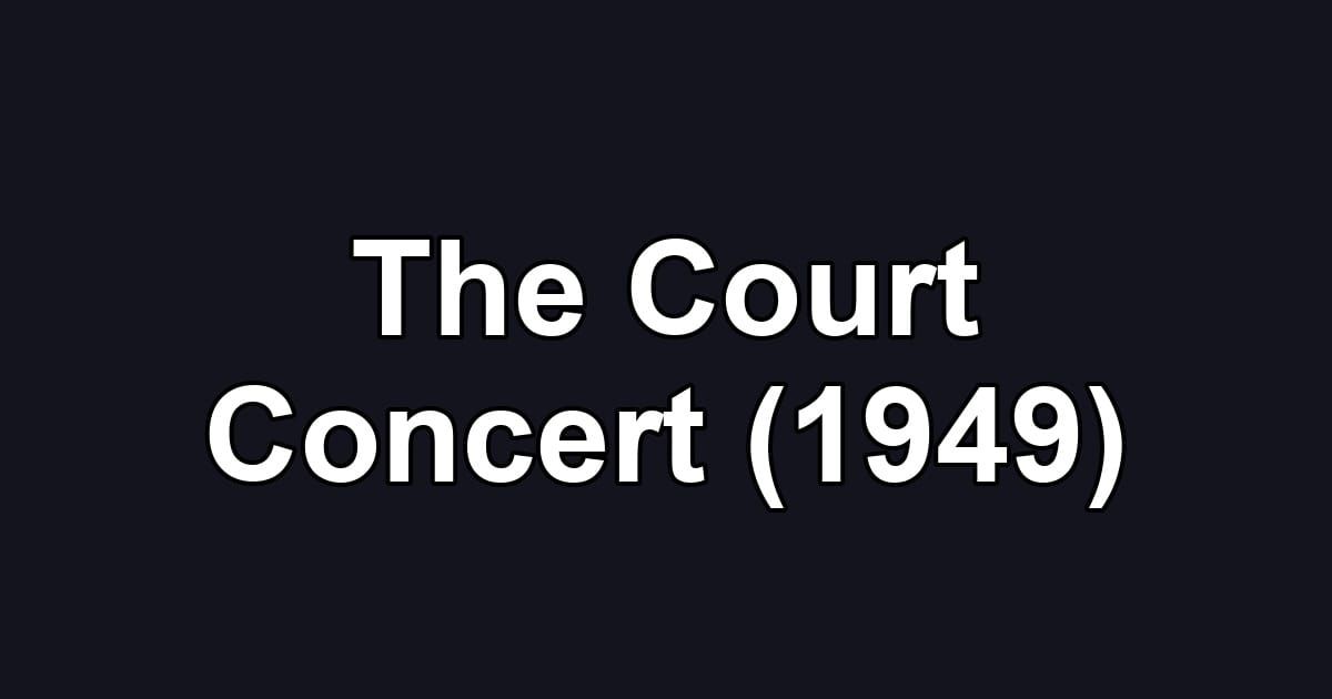The Court Concert (1949)