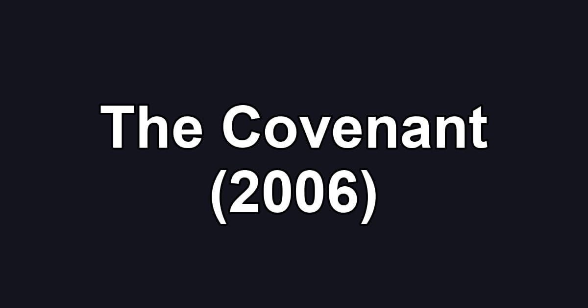 The Covenant (2006)