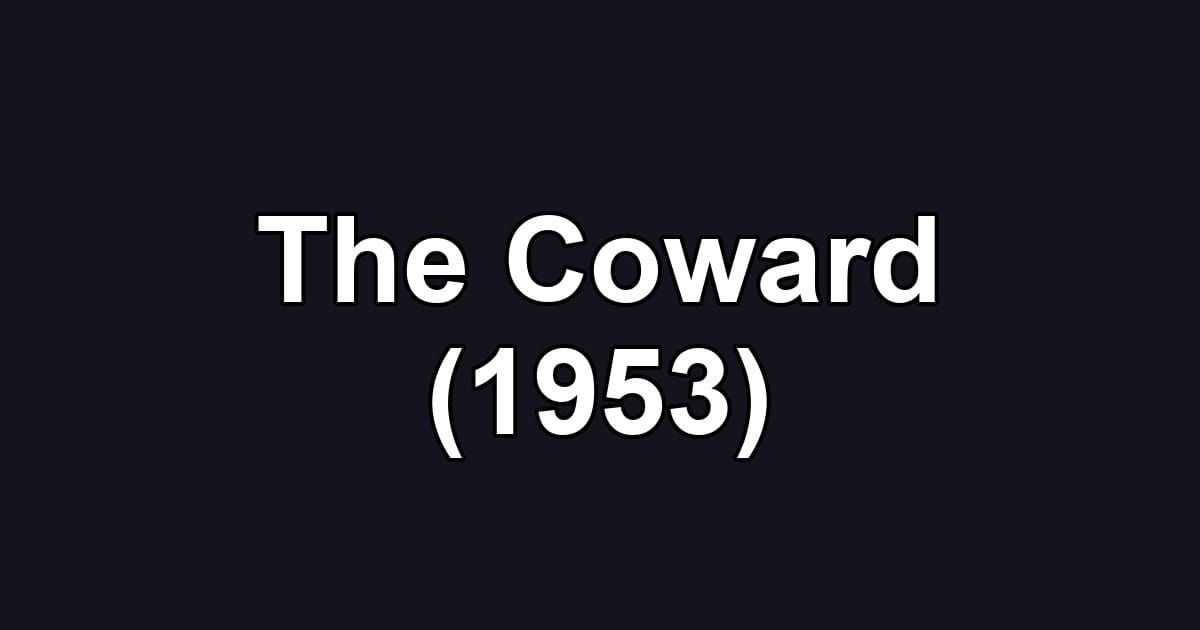 The Coward (1953)