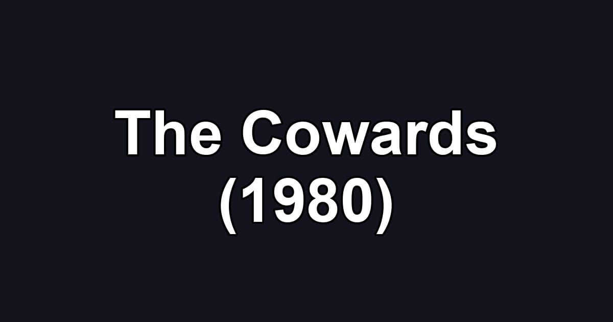 The Cowards (1980)