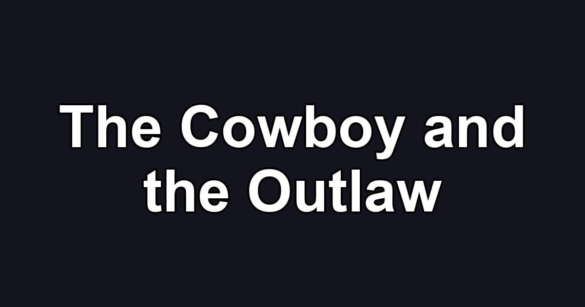 The Cowboy and the Outlaw