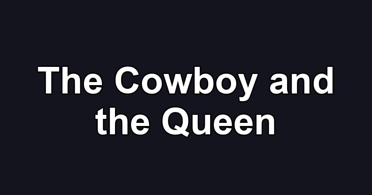 The Cowboy and the Queen