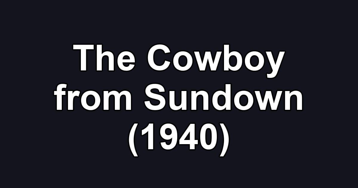 The Cowboy from Sundown (1940)