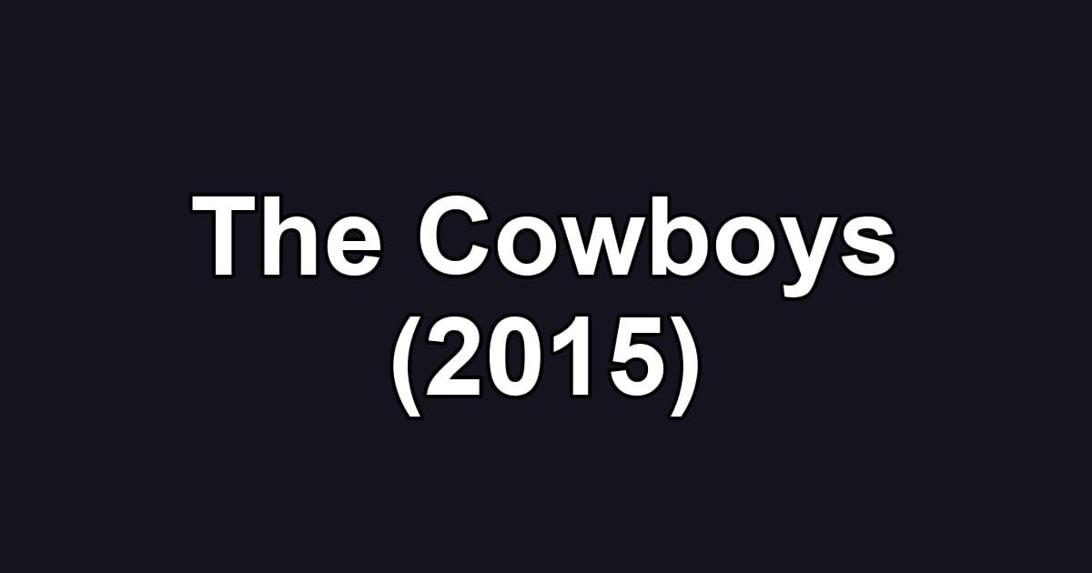 The Cowboys (2015)
