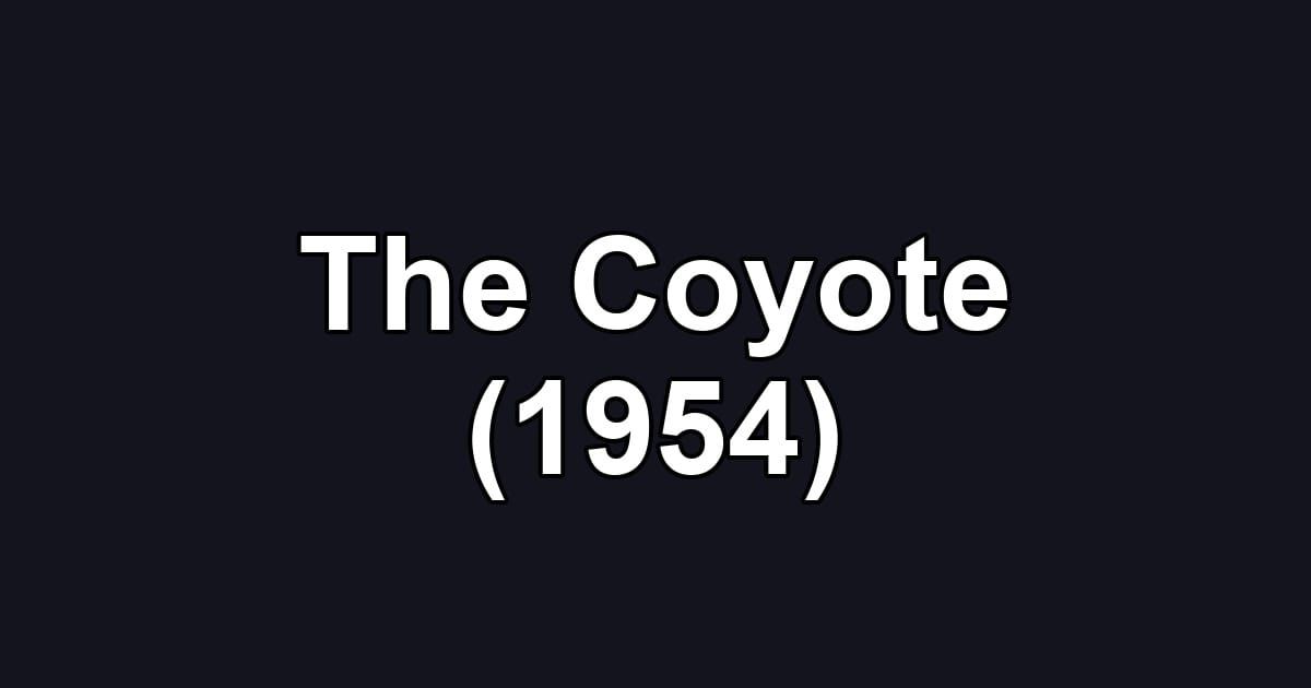 The Coyote (1954)