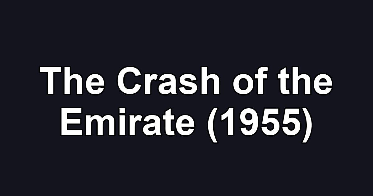 The Crash of the Emirate (1955)
