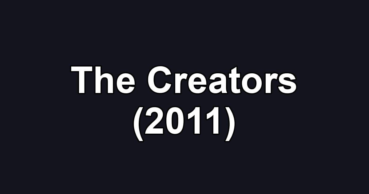 The Creators (2011)
