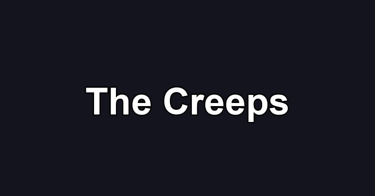 The Creeps