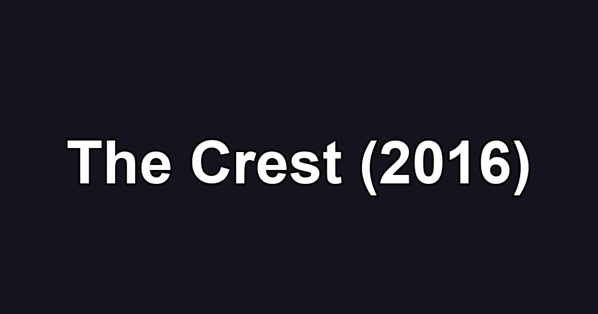 The Crest (2016)