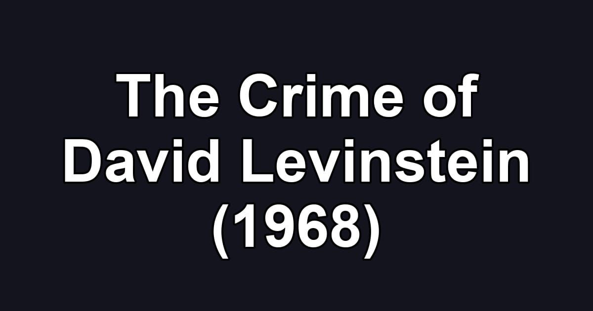 The Crime of David Levinstein (1968)