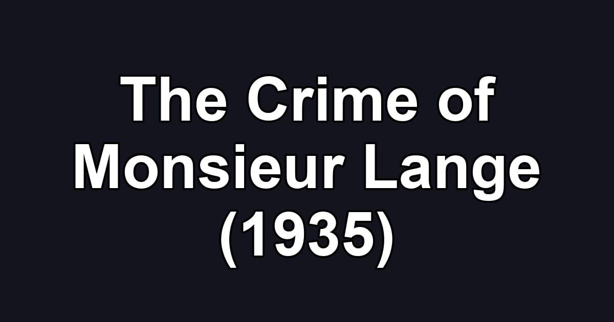 The Crime of Monsieur Lange (1935)
