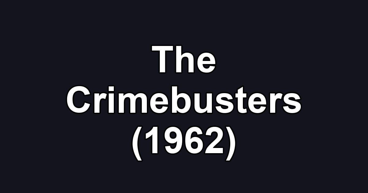 The Crimebusters (1962)
