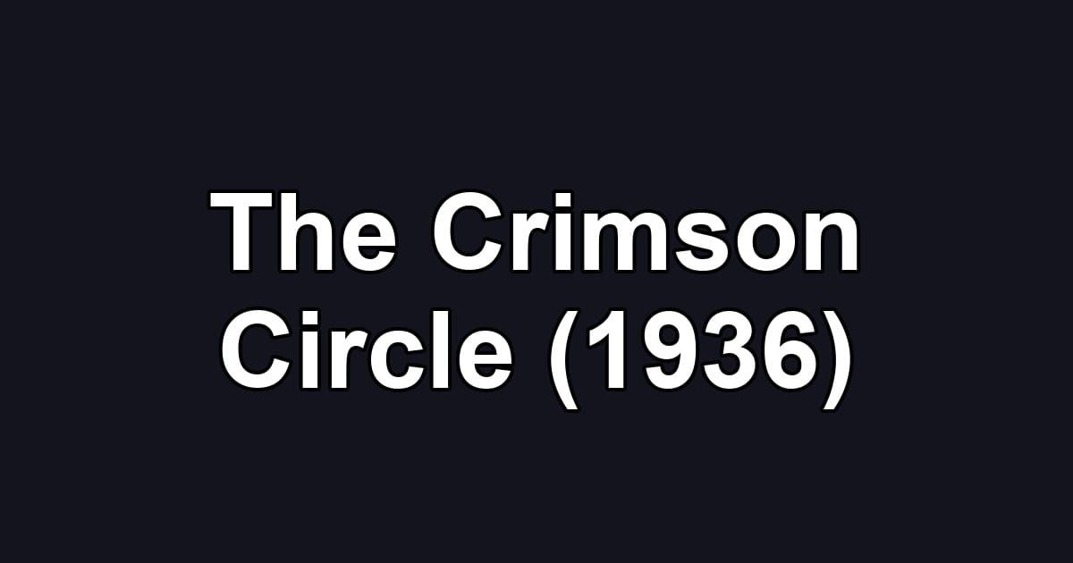 The Crimson Circle (1936)