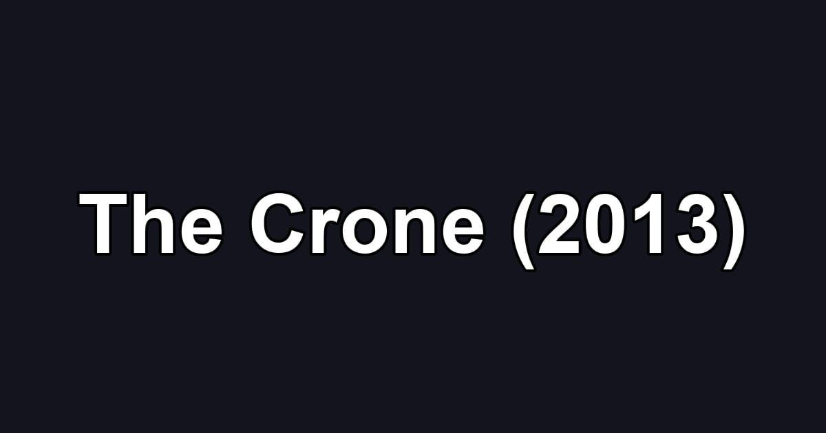 The Crone (2013)