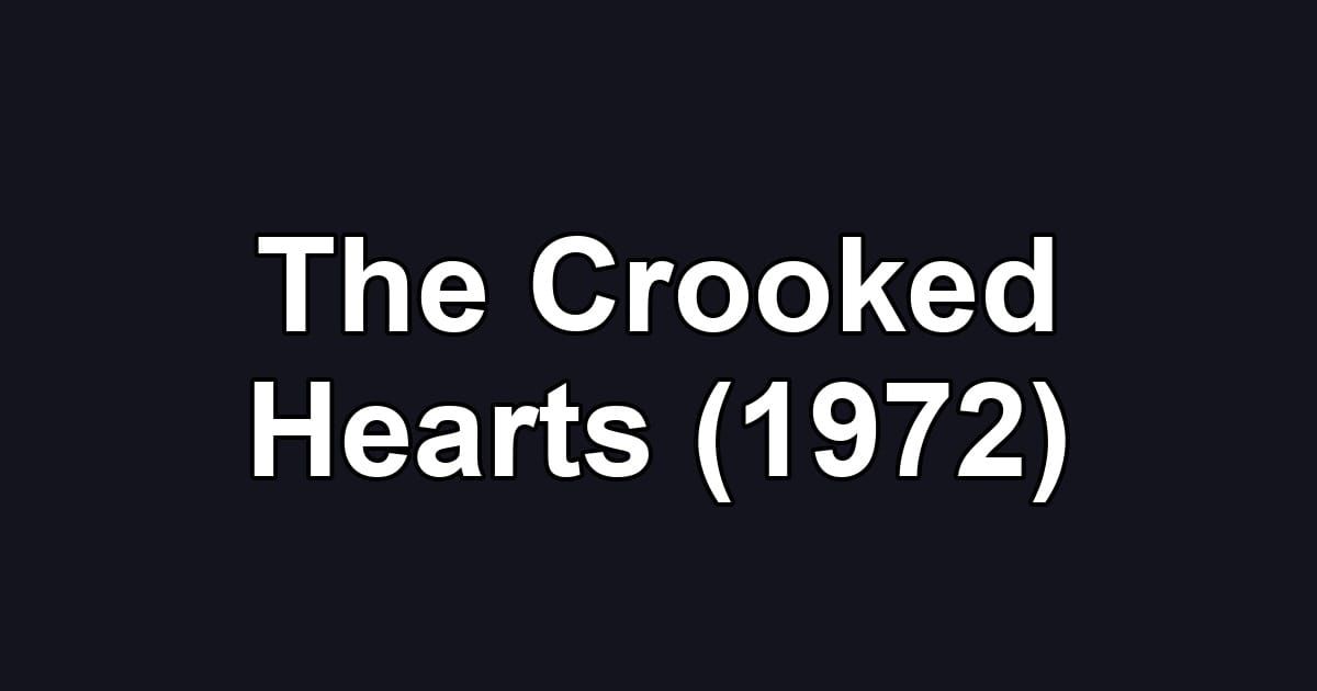 The Crooked Hearts (1972)
