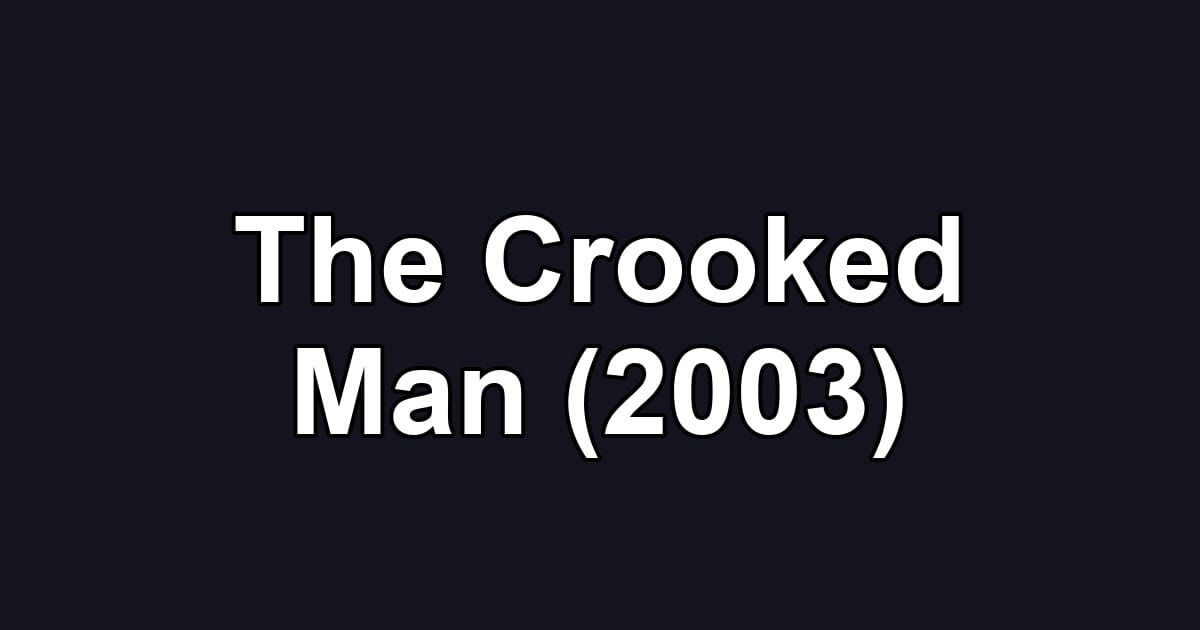 The Crooked Man (2003)