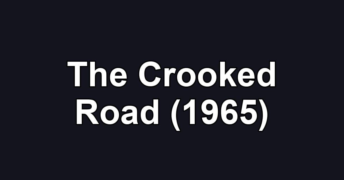 The Crooked Road (1965)