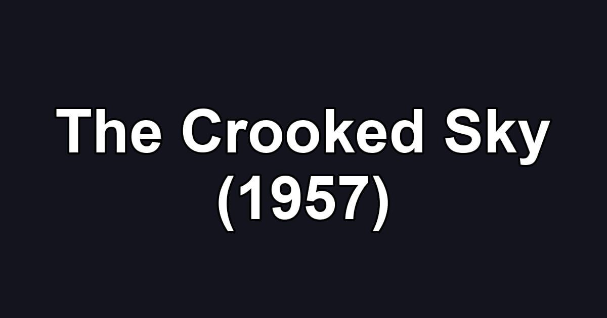 The Crooked Sky (1957)