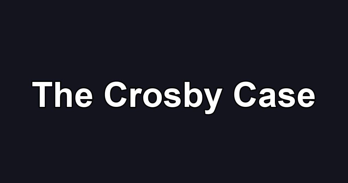 The Crosby Case