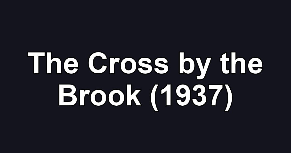 The Cross by the Brook (1937)