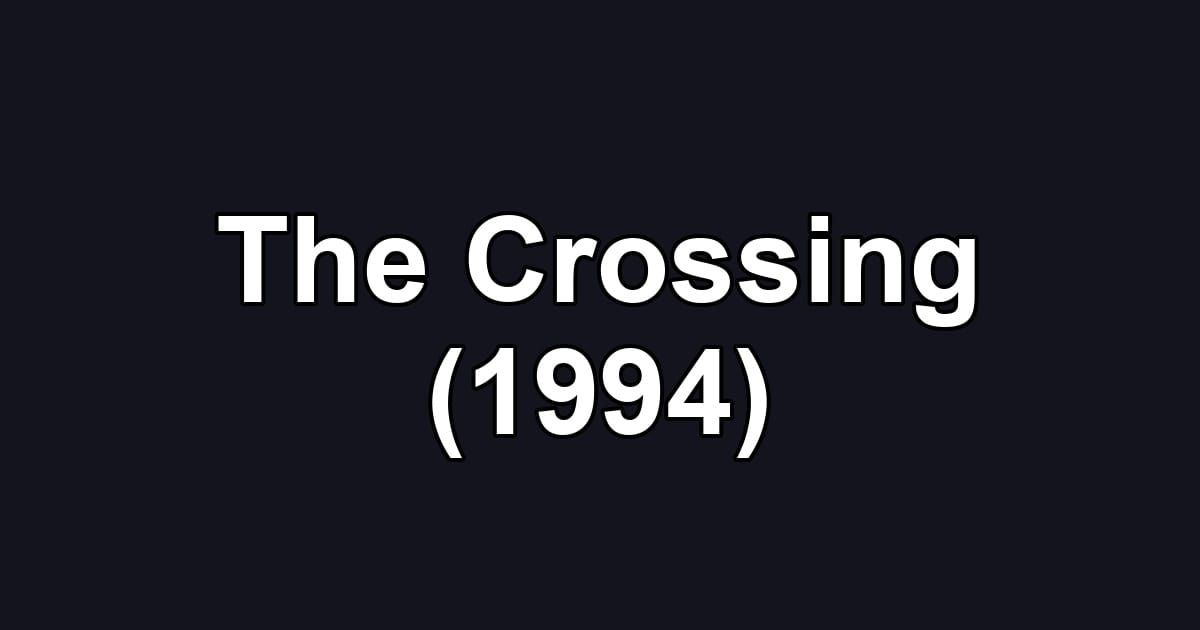 The Crossing (1994)