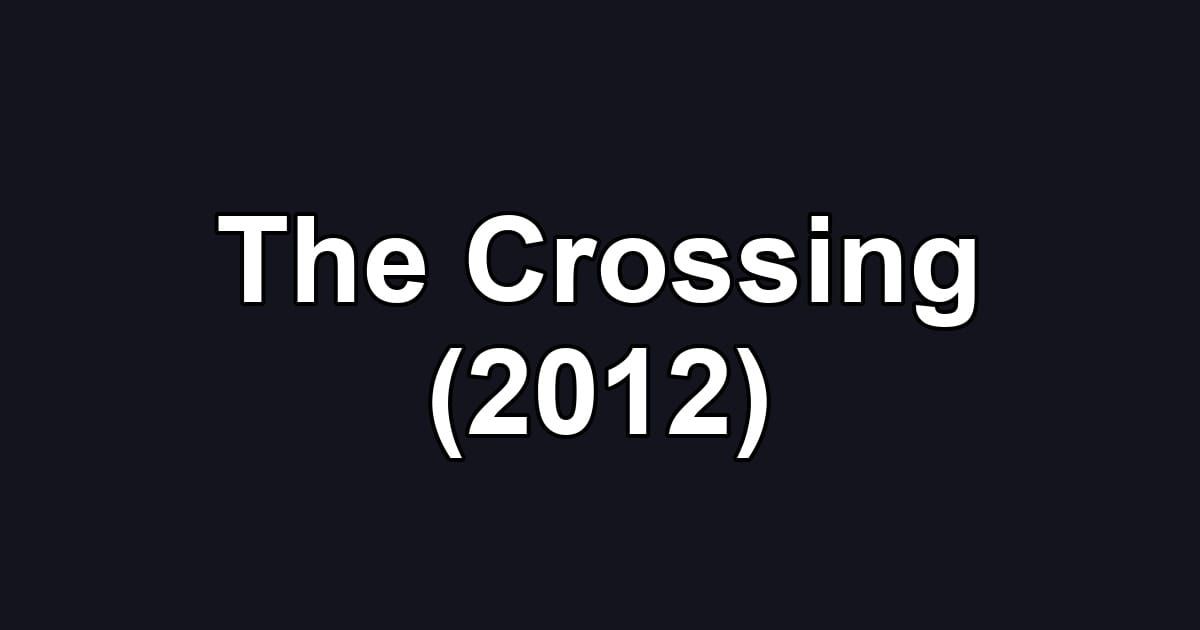 The Crossing (2012)