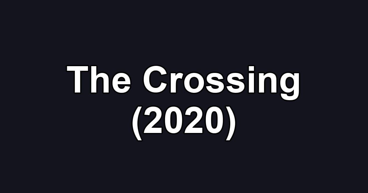 The Crossing (2020)