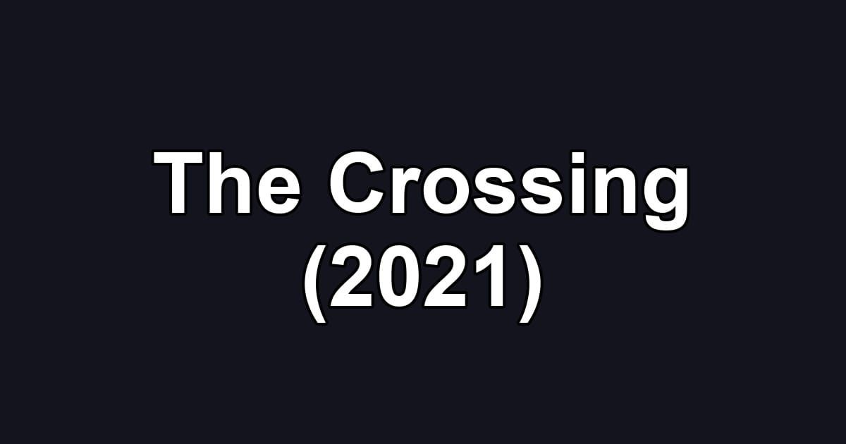 The Crossing (2021)