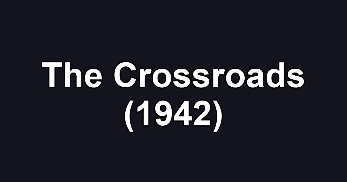 The Crossroads (1942)