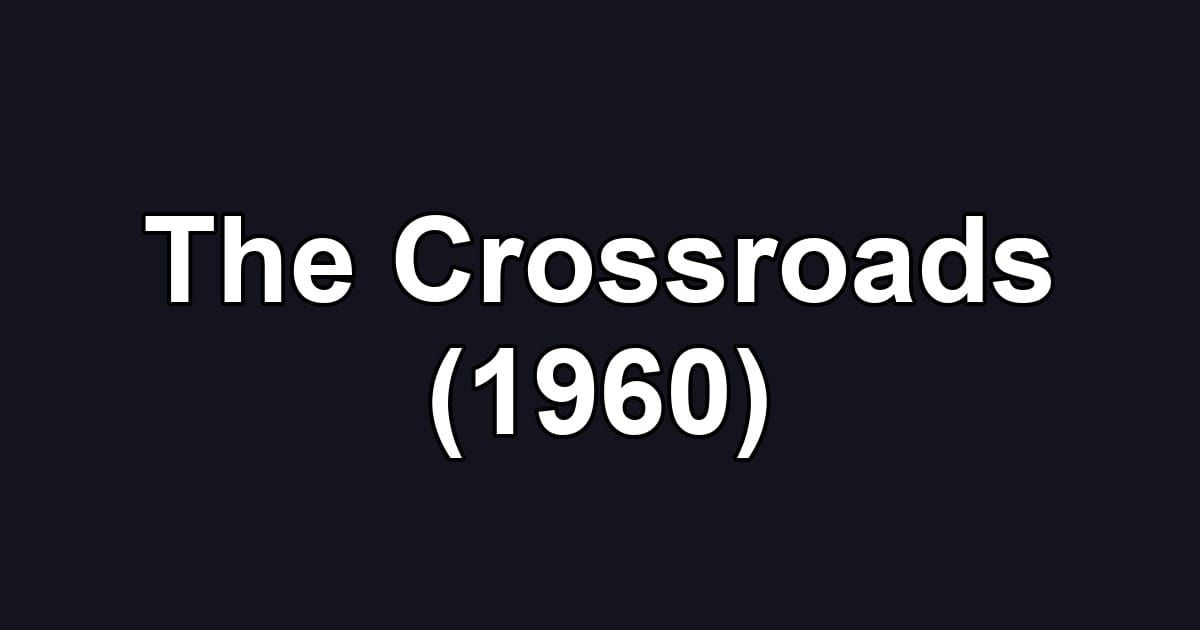 The Crossroads (1960)