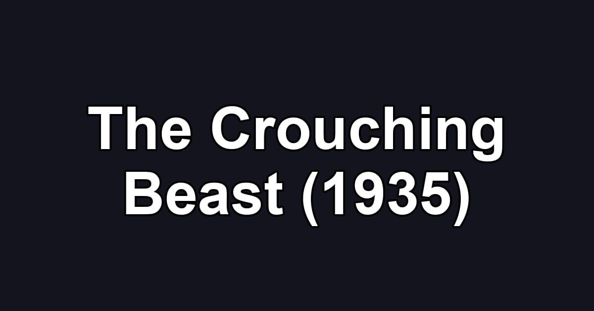 The Crouching Beast (1935)