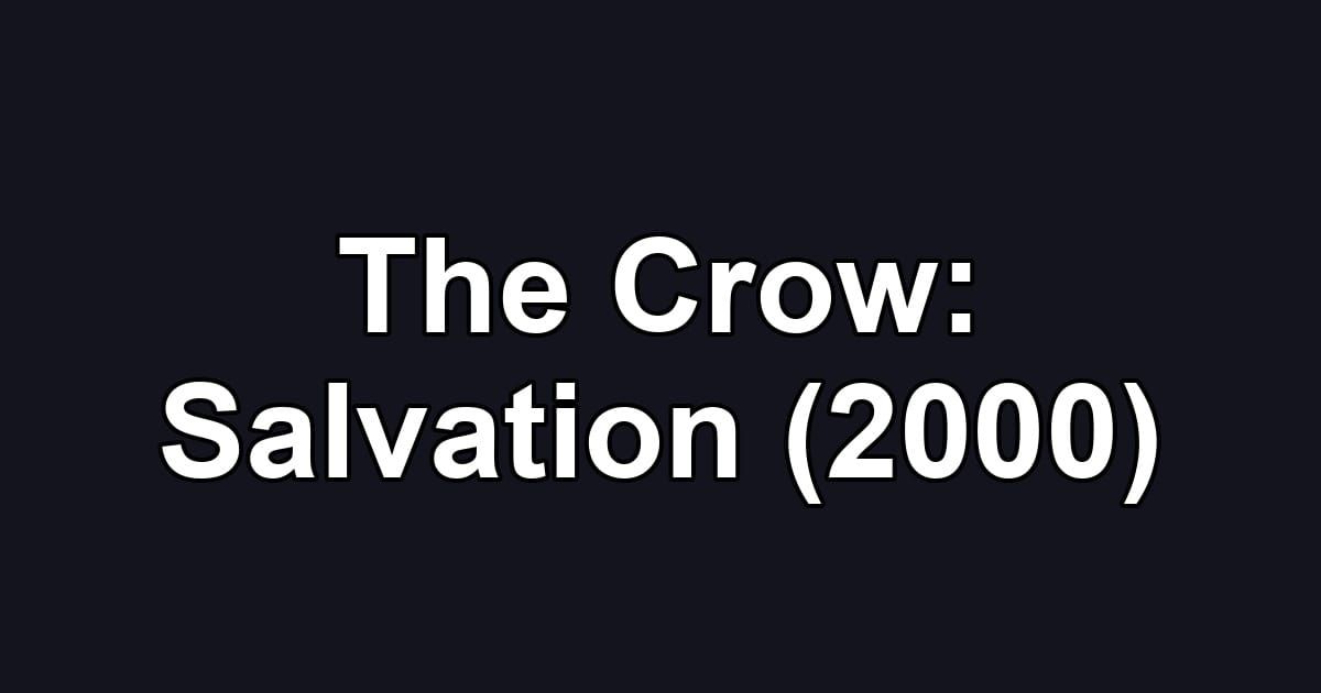 The Crow: Salvation (2000)