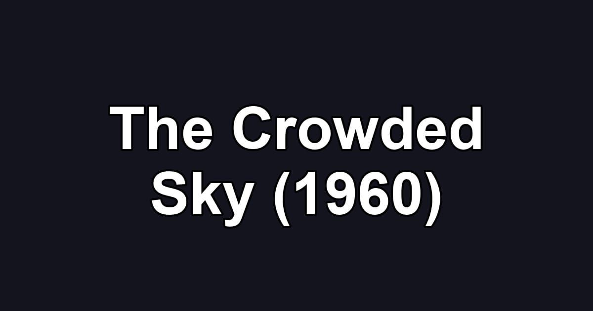 The Crowded Sky (1960)