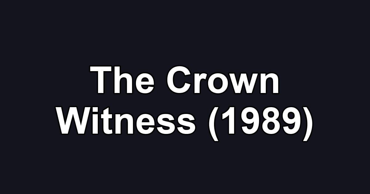 The Crown Witness (1989)