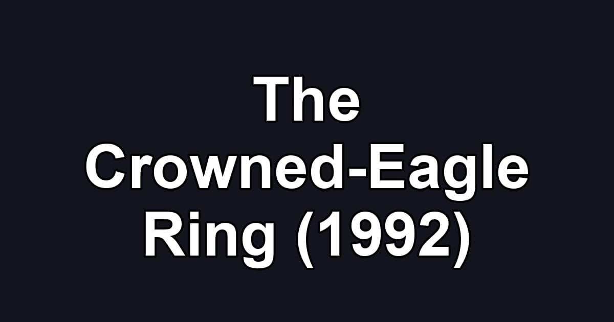 The Crowned-Eagle Ring (1992)