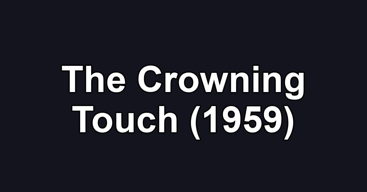 The Crowning Touch (1959)