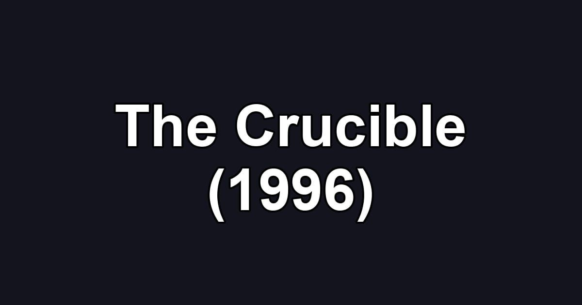 The Crucible (1996)